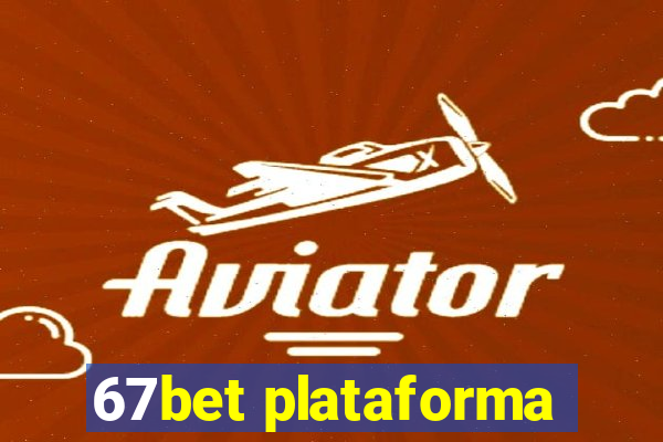 67bet plataforma